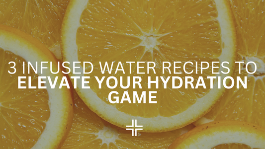 3 Infused Water Recipes to Elevate Your Hydration Game