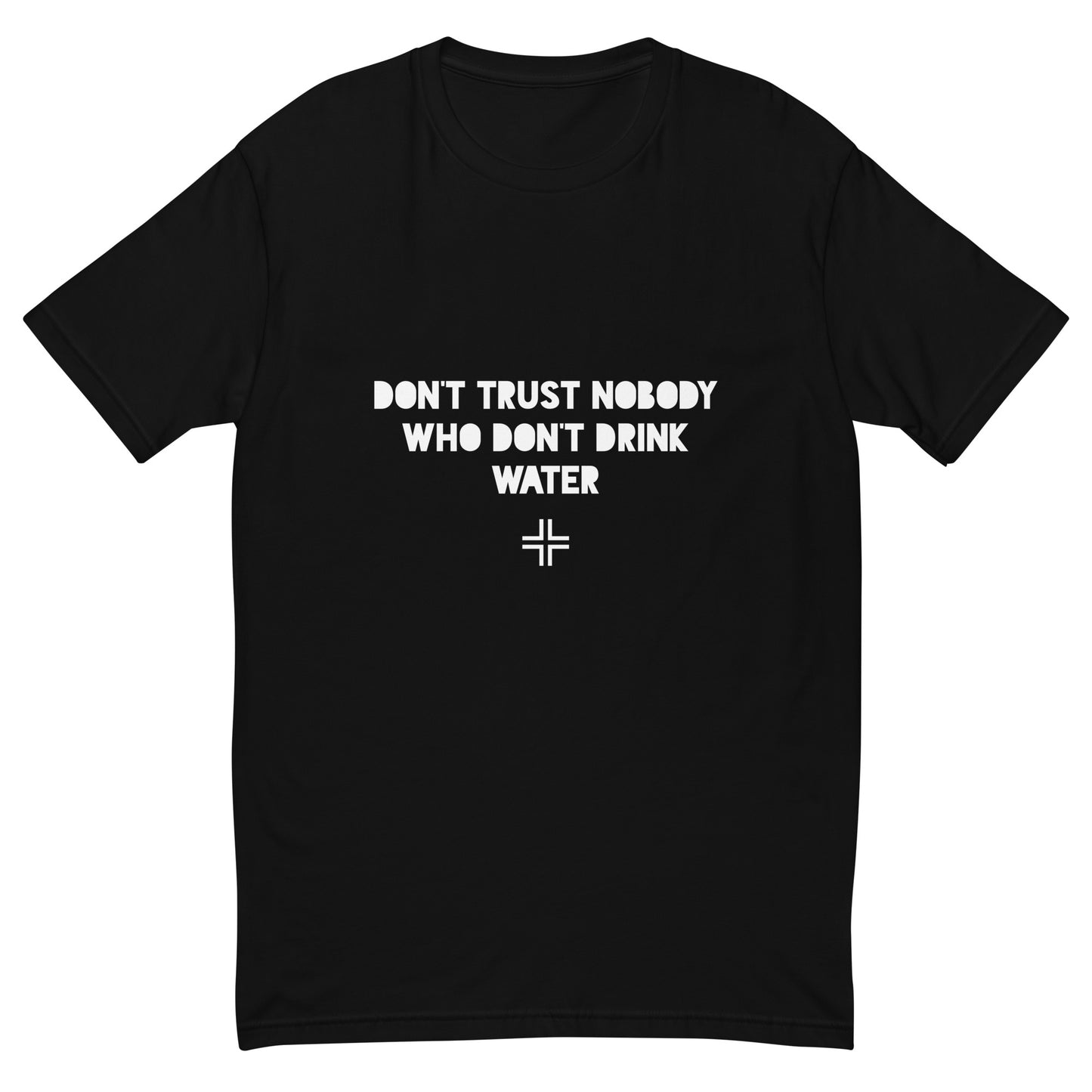 TRUST: DRINK WATER TEE